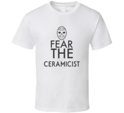 Fear The Ceramicist Spooky Occupation T Shirt