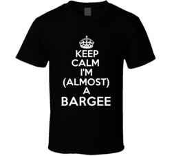 Keep Calm Im Almost A Bargee Occupations T Shirt
