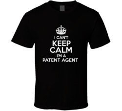 I Cant Keep Calm Im A Patent Agent Occupations T Shirt
