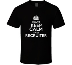 I Cant Keep Calm Im A Recruiter Occupations T Shirt