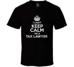 I Cant Keep Calm Im A Tax Lawyer Occupations T Shirt