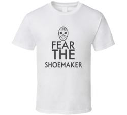 Fear The Shoemaker Spooky Occupation T Shirt