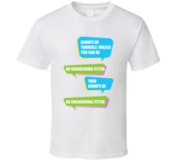 Always Be Yourself Unless You Can Be An  Engineering Fitter Occupation