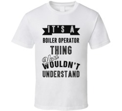 Its A Boiler Operator Thing Occupation T Shirt