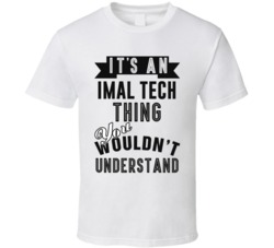 Its An Animal Tech Thing Occupation T Shirt