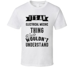 Its An Electrical Mechanic Thing Occupation T Shirt