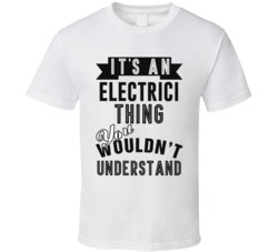 Its An Electrician Thing Occupation T Shirt