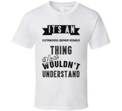 Its An Electromechanical Equipment Assembler Thing Occupation T Shirt