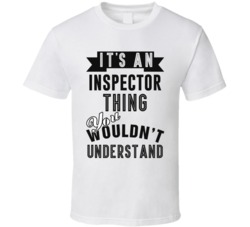 Its An Inspector Thing Occupation T Shirt