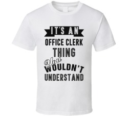 Its An Office Clerk Thing Occupation T Shirt