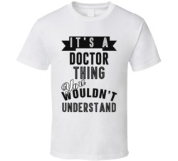 Its A Doctor Thing Occupation T Shirt