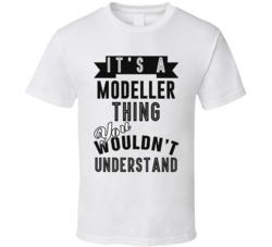 Its A Modeller Thing Occupation T Shirt