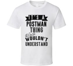 Its A Postman Thing Occupation T Shirt