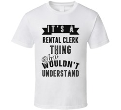 Its A Rental Clerk Thing Occupation T Shirt