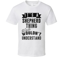 Its A Shepherd Thing Occupation T Shirt