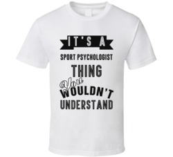 Its A Sport Psychologist Thing Occupation T Shirt