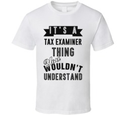 Its A Tax Examiner Thing Occupation T Shirt