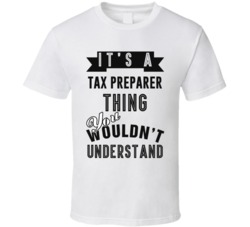 Its A Tax Preparer Thing Occupation T Shirt