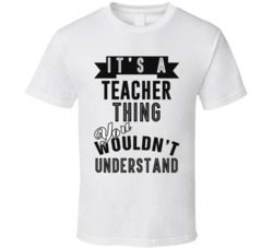 Its A Teacher Thing Occupation T Shirt