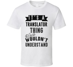 Its A Translator Thing Occupation T Shirt