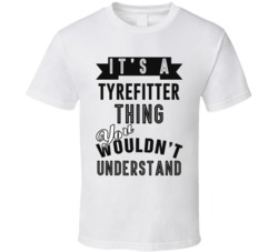 Its A Tyrefitter Thing Occupation T Shirt