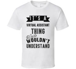 Its A Virtual Assistant Thing Occupation T Shirt