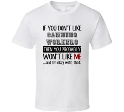 If You Dont Like Canning Workers Occupation T Shirt
