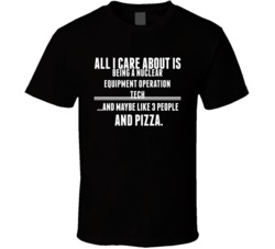 All I Care About Is Being A Nuclear Equipment Operation Tech Occupatio