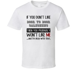 If You Dont Like Door To Door Salesmens Occupation T Shirt