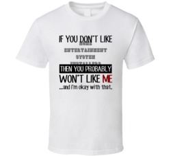 If You Dont Like Home Entertainment System Installers Occupation T Shi