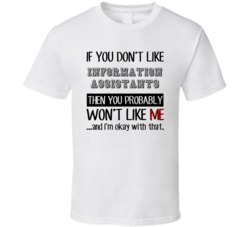 If You Dont Like Information Assistants Occupation T Shirt