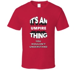 Its An Umpire Thing Funny 3D Occupation T Shirt