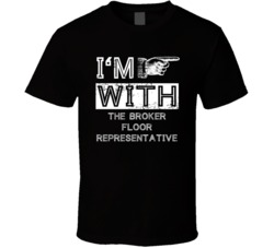 Im With The Broker Floor Representative Right Occupation T Shirt