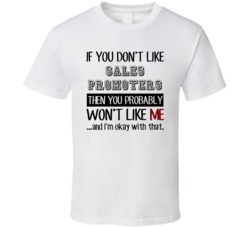 If You Dont Like Sales Promoters Occupation T Shirt