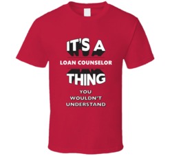 Its A Loan Counselor Thing Funny 3D Occupation T Shirt