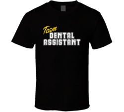 Team Dental Assistant Occupation Sports Theme T Shirt