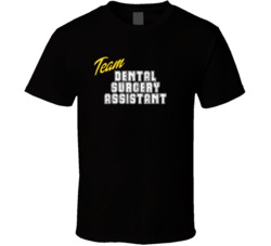 Team Dental Surgery Assistant Occupation Sports Theme T Shirt