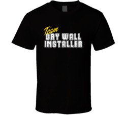 Team Dry Wall Installer Occupation Sports Theme T Shirt