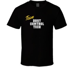 Team Dust Control Tech Occupation Sports Theme T Shirt
