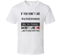 If You Dont Like Watchwomen Occupation T Shirt