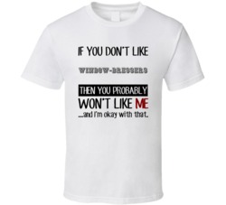 If You Dont Like Window-Dressers Occupation T Shirt