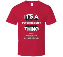 Its A Psychologist Thing Funny 3D Occupation T Shirt