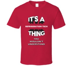 Its A Refrigeration Tech Thing Funny 3D Occupation T Shirt