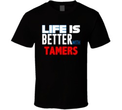 Life Is Better With Tamers Occupation T Shirt