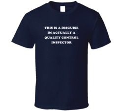 This Is A Disguise Im A Quality Control Inspector Occupation T Shirt