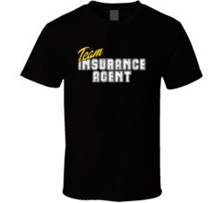 Team Insurance Agent Occupation Sports Theme T Shirt