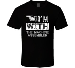 Im With The Machine Assembler Left Occupation T Shirt
