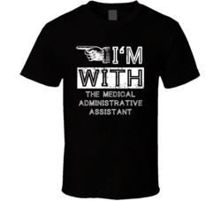Im With The Medical Administrative Assistant Left Occupation T Shirt
