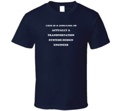 This Is A Disguise Im A Transportation Systems Design Engineer Occupat