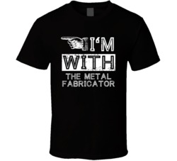 Im With The Metal Fabricator Left Occupation T Shirt